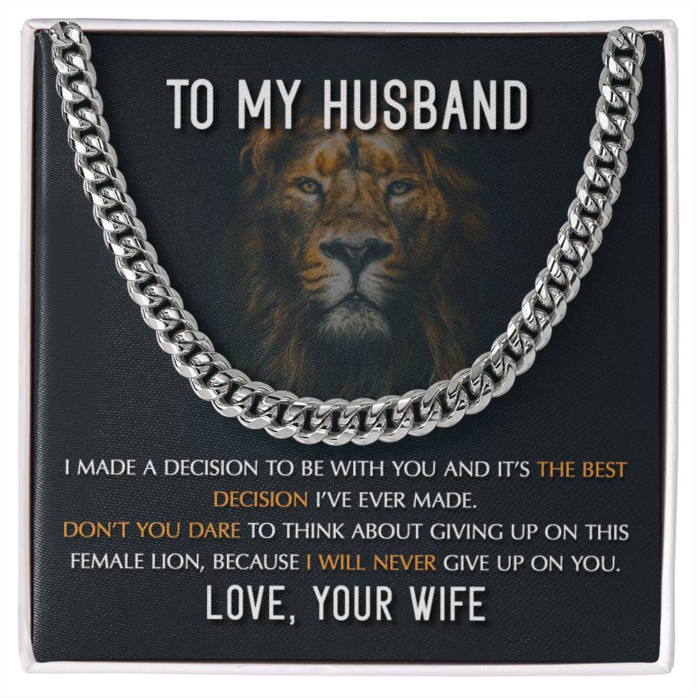 My Husband - You are the Best Decision I have ever made, don't you dare to give up on this female lion because I will never give up on you