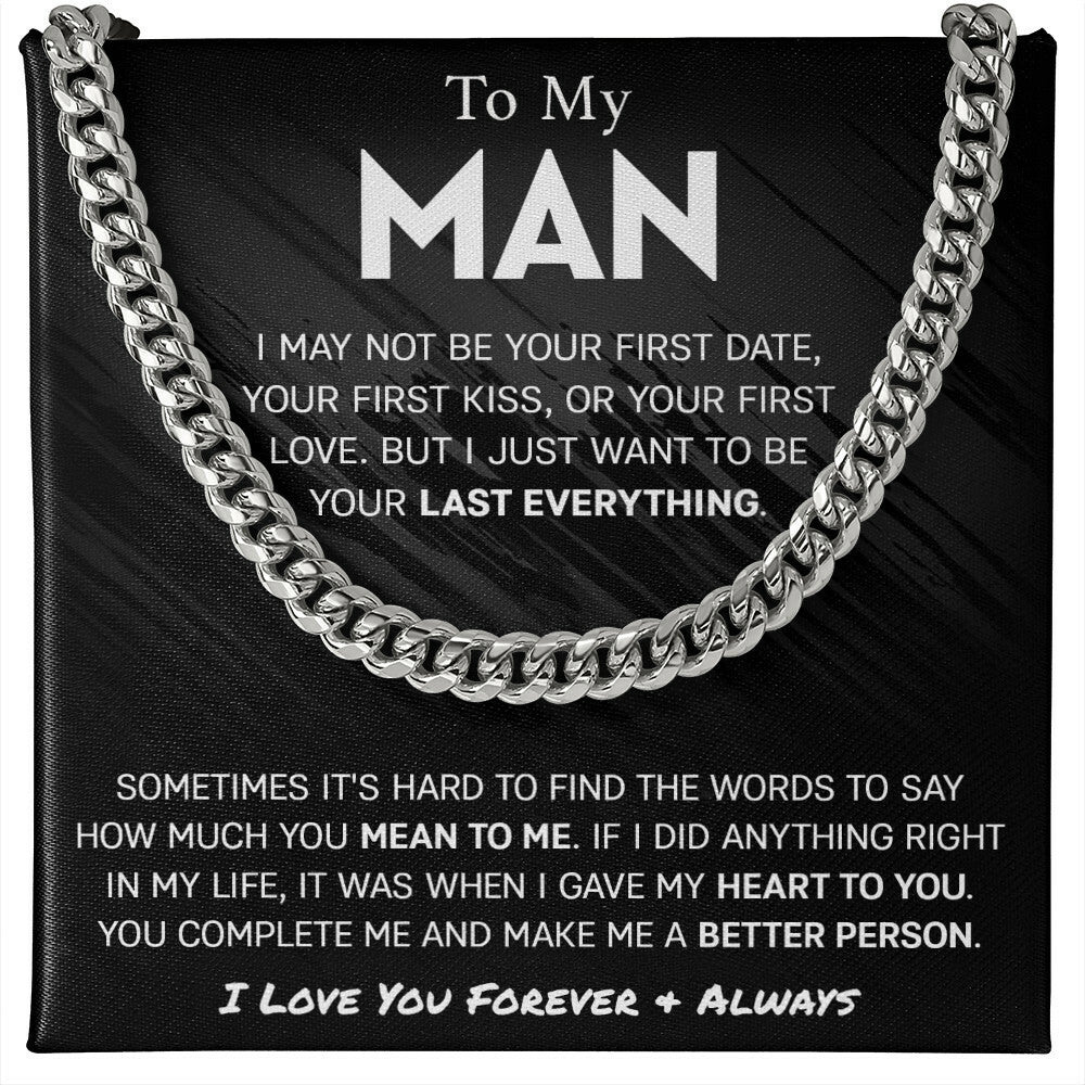 To My Man - I may not be you first date, first kiss, or first love, but I just want to be your last everything