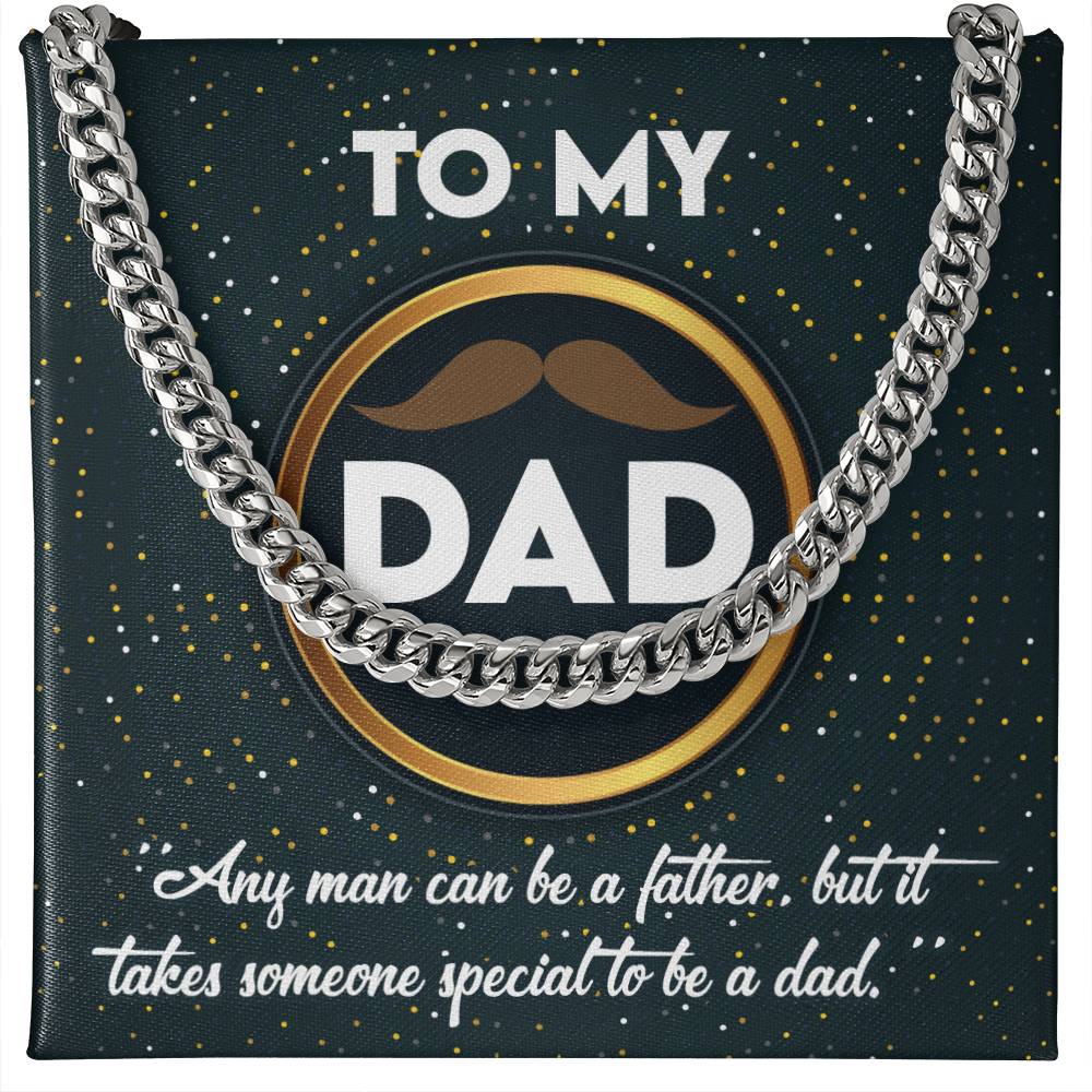 To My Dad -Any Man Can Be a Father, but it takes someone special to be a Dad