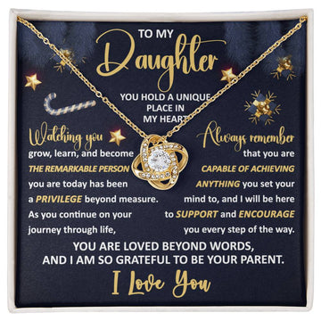 To My Daughter - you hold a unique place in my heart, gift ideas, support, encourage, privilege, remarkable, capable of achieving