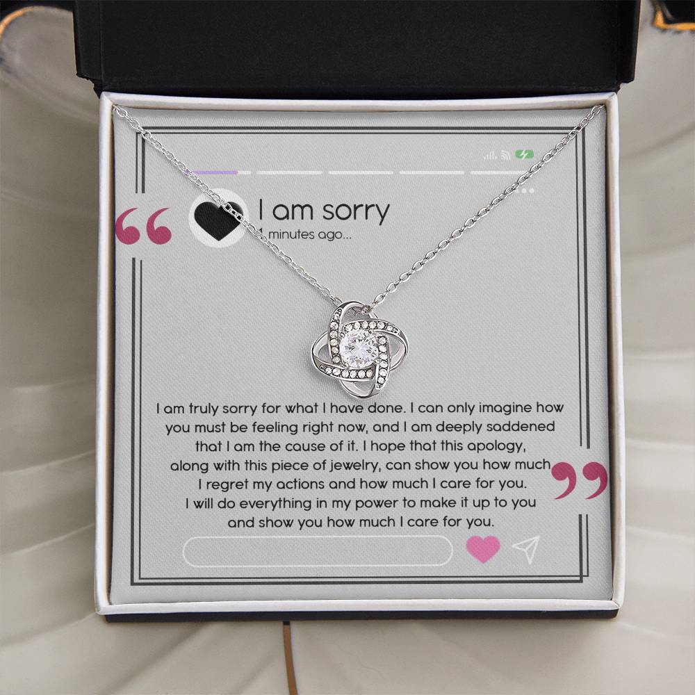 I Am Truly Sorry  - this apology, along with this piece of jewelry, can show you how much I regret my actions and how much I care for you