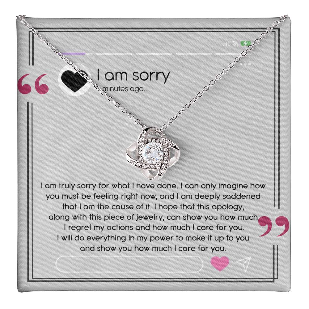 I Am Truly Sorry  - this apology, along with this piece of jewelry, can show you how much I regret my actions and how much I care for you