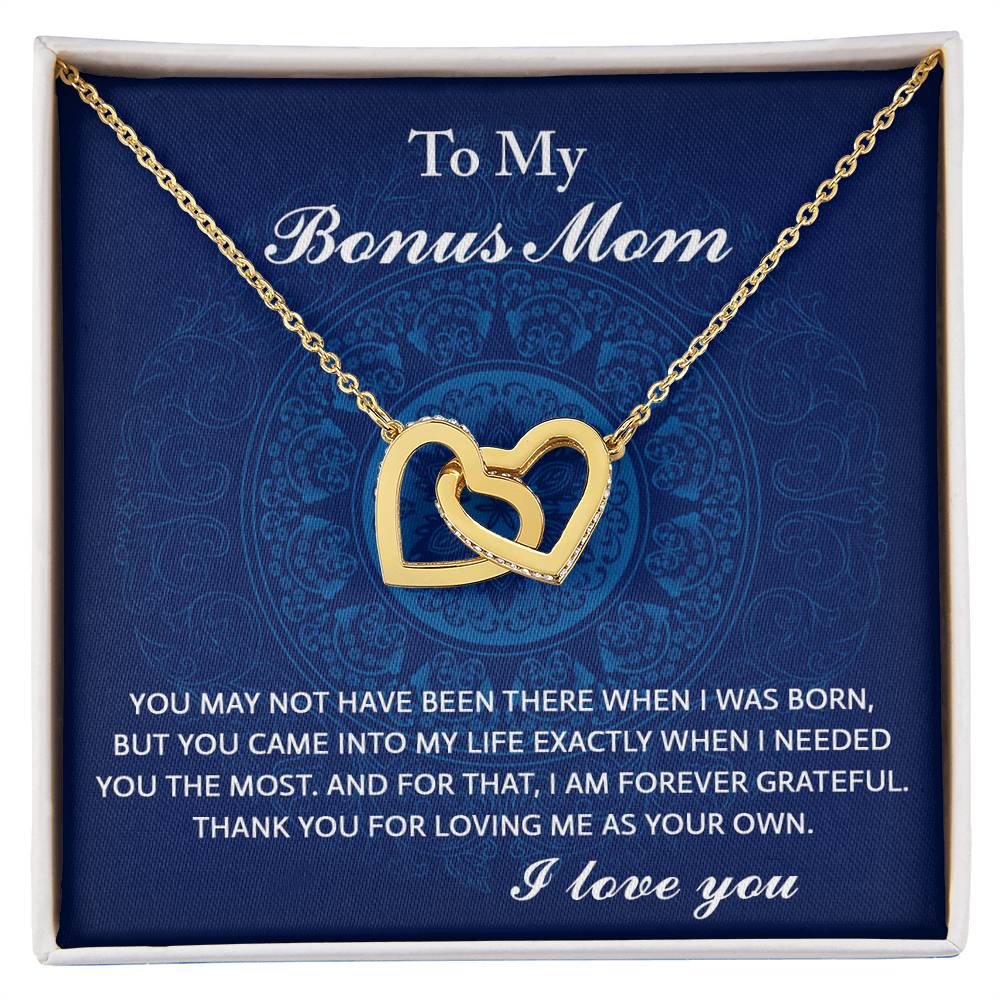 To My Bonus Mom you may not have been there when I was born, but you came into my life exactly when I needed, thank you for loving me as your own