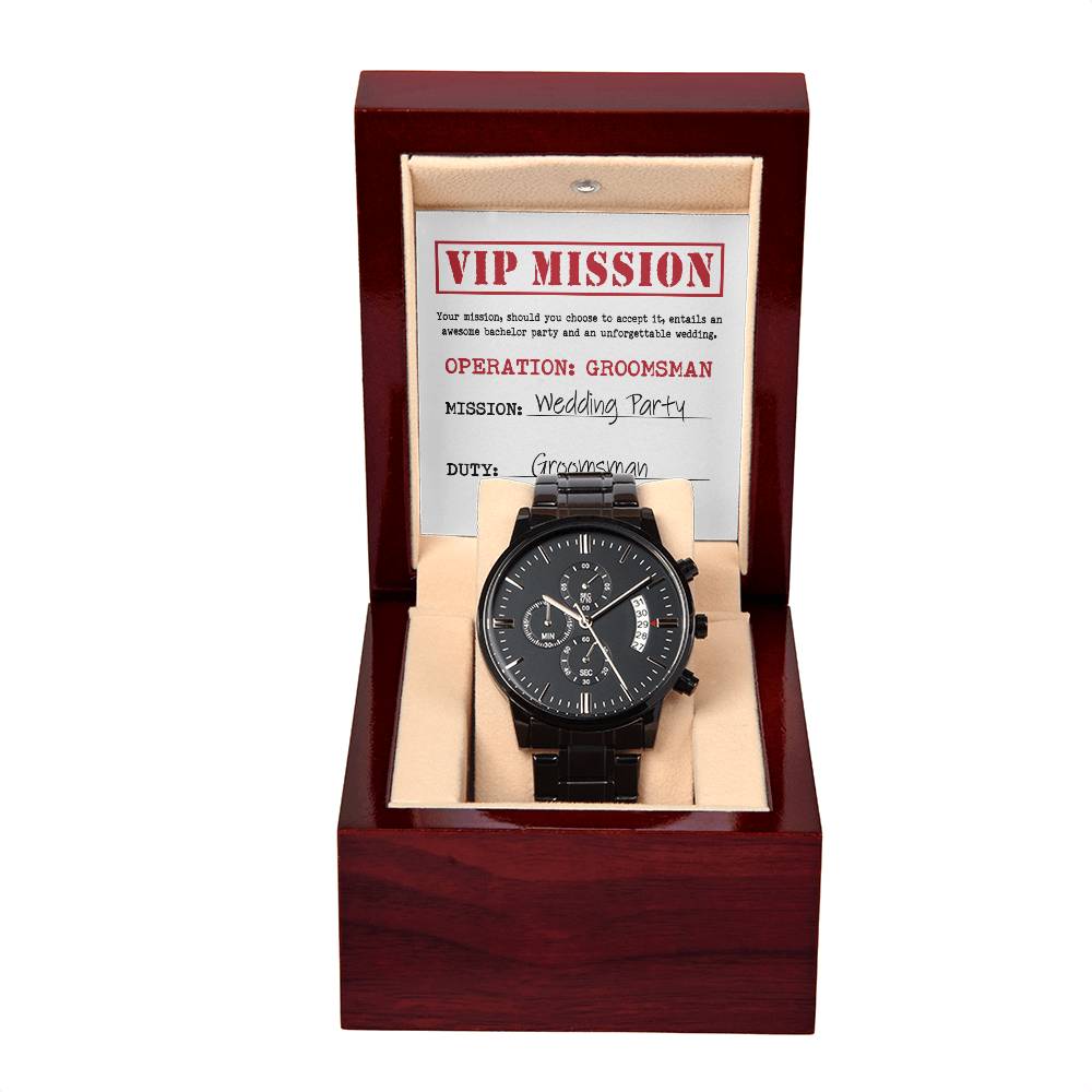 To My Groomsman-VIP Mission-Metal Chronograph Watch Black Chronograph Watch with Mahogany Style Luxury Box with Message card