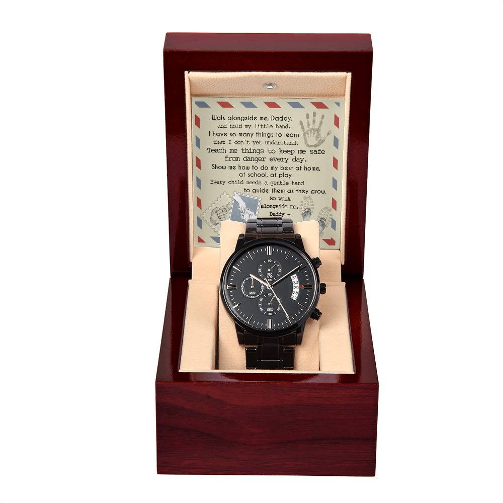 Daddy-Walk Alongside Me-Metal Chronograph Watch Black Chronograph Watch with Mahogany Style Luxury Box with Message card