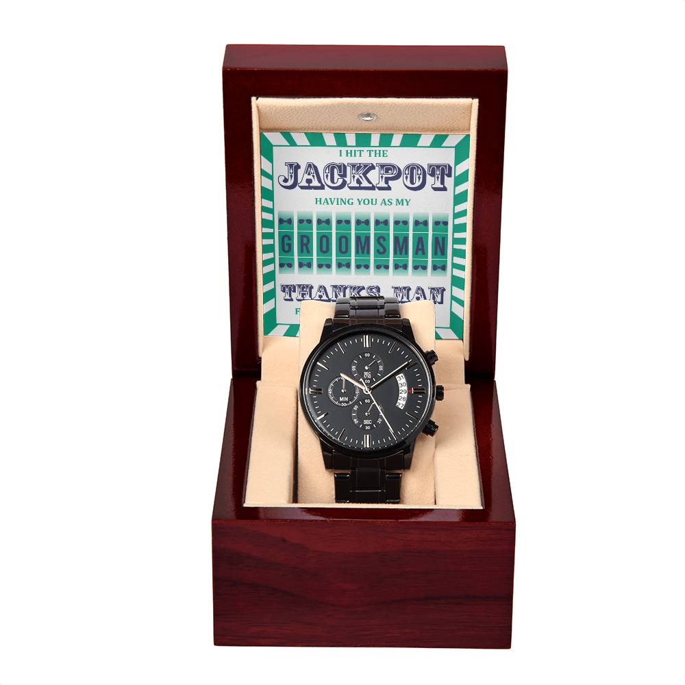 To My Groomsman - I Hit The Jackpot - Metal Black Chronograph Watch with Mahogany Style Luxury Box with Message card