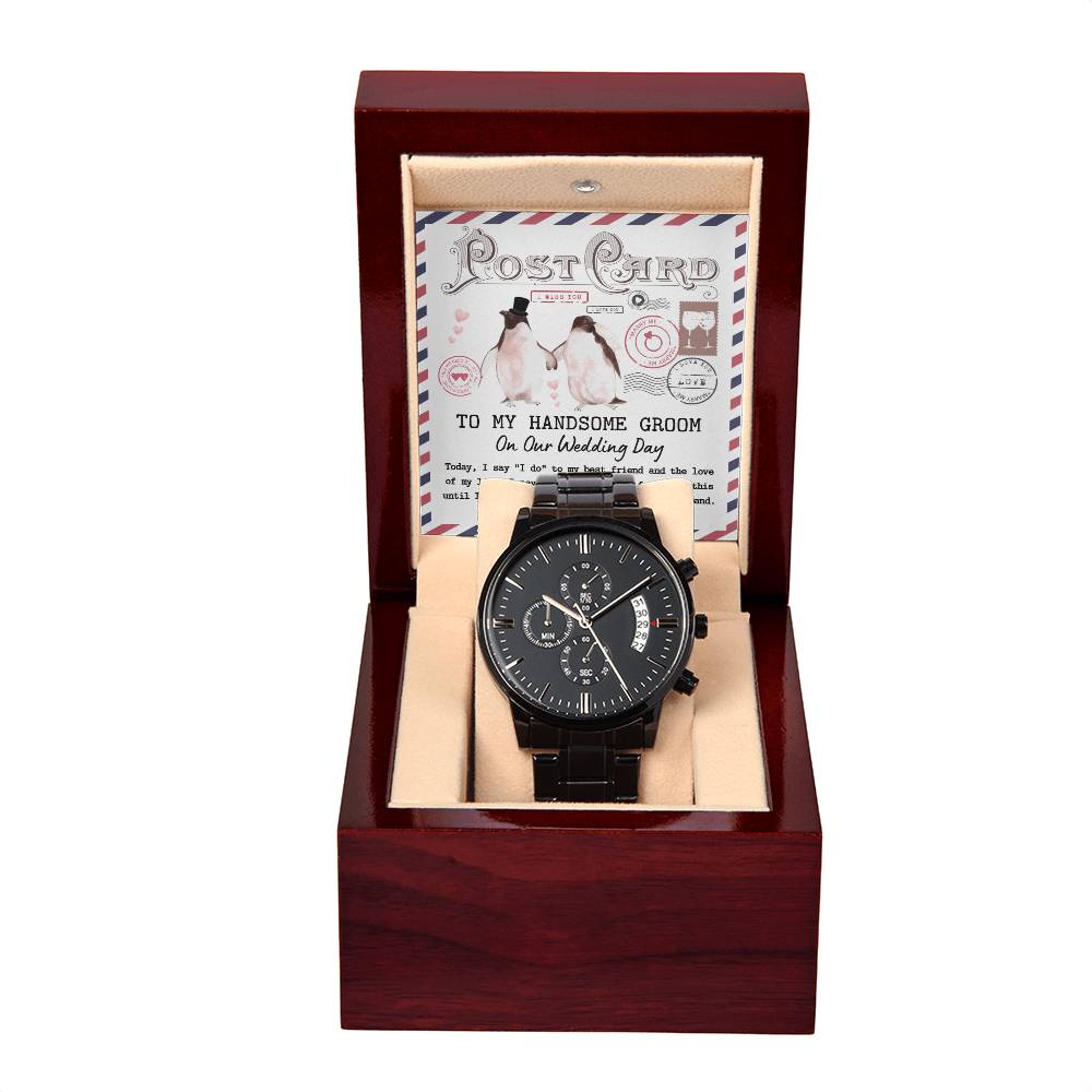 Postcard To My Handsome Groom - proud to call you my husband  - Metal Black Chronograph Watch with Mahogany Style Luxury Box with Message card