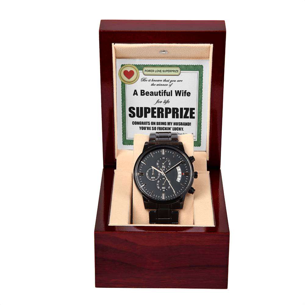 To My Husband - Winner for Life SuperPrize, a beautiful wife - Metal Black Chronograph Watch with Mahogany Style Luxury Box with Message card