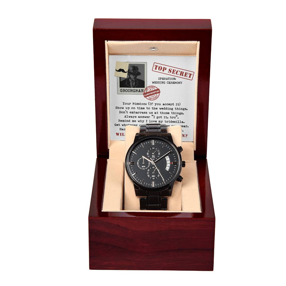 To My Groomsman-Top Secret-Metal Chronograph Watch Black Chronograph Watch with Mahogany Style Luxury Box with Message card