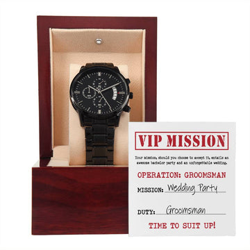 To My Groomsman-VIP Mission-Metal Chronograph Watch Black Chronograph Watch with Mahogany Style Luxury Box with Message card