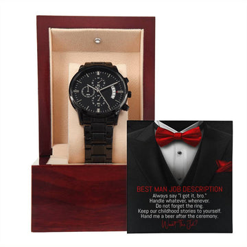 To My Best Man-Want The Job-Metal Chronograph Watch Black Chronograph Watch with Mahogany Style Luxury Box with Message card