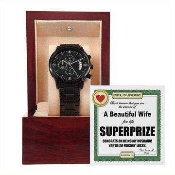 To My Husband - Winner for Life SuperPrize, a beautiful wife - Metal Black Chronograph Watch with Mahogany Style Luxury Box with Message card