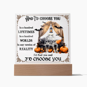 Halloween Decorative Plaques I'd Find You and I'd Choose You, my soulmates, a hundred lifetimes, a hundred worlds, any version of reality