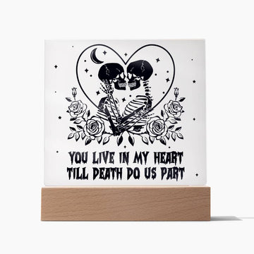 Halloween Decorative Plaque You Live By My Heart Till Death Do Us Part, my soulmate, my man, my wife, my husband, gift ideas, acrylic