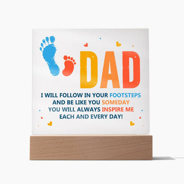 Printed Acrylic Square-Dad - i will follow in your footsteps Acrylic Sq