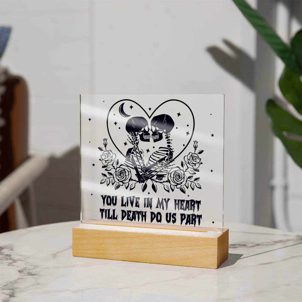 Halloween Decorative Plaque You Live By My Heart Till Death Do Us Part, my soulmate, my man, my wife, my husband, gift ideas, acrylic