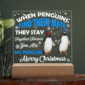 When Penguins Find Their Mate They Stay Together Forever, Cool Christmas Greetings, Gift Ideas, Xmas, Soulmate, Acrylic plaques, Acrylic decorative plaques, seasons greetings, new year, thanksgiving