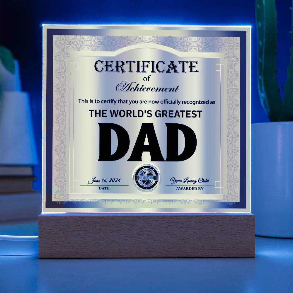 Certificate of Achievement to certify that you are officially recognized as The World's Greatest Dad