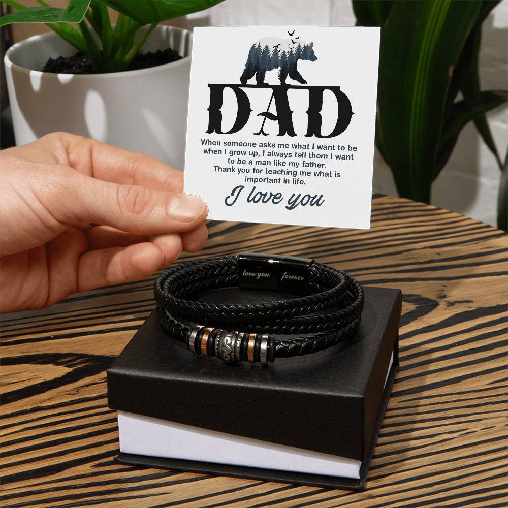 To My Dad-When I grow up I want to be a man like my father, Love You Forever, Leather Bracelet