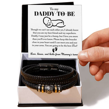 To my Daddy-to-be, Though we can't see each other yet, you are my best friend, my superhero. Daddy, I may just be a bump, but I love you more than you'll ever know. Please keep this bracelet close to your heart until I can meet you and rest in your arms.