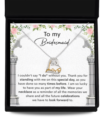 To My Bridesmaid - Thank You for standing with me on this special day