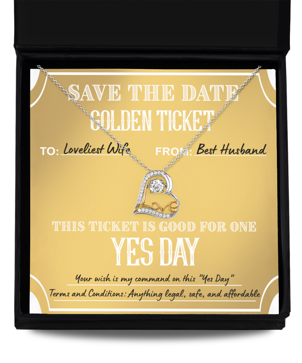 To My Loviest Wife - YES Day Golden Ticket from Best Husband,  anything legal, safe and affordable