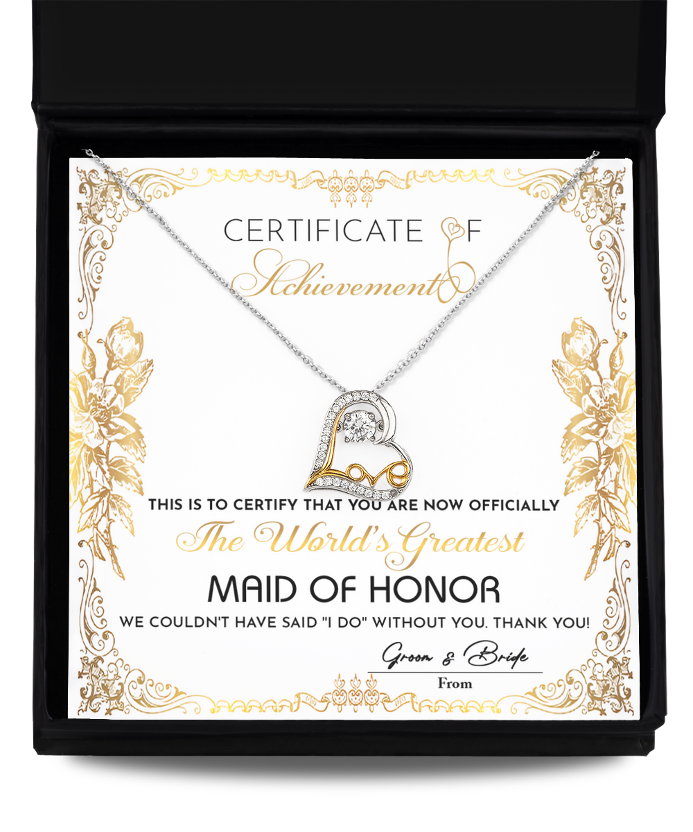 Certificate of Achievement to The Worlds Greatest Maid of Honor, we could not have said I DO without you