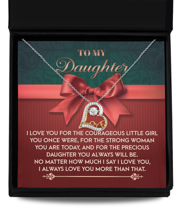 To My Daughter - The Precious Daughter You Always Will Be