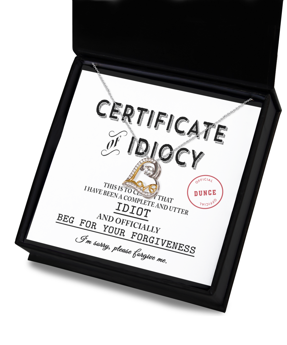 Certifiicate of Idiocy - this is to certify that I have been a complete and utter IDIOT