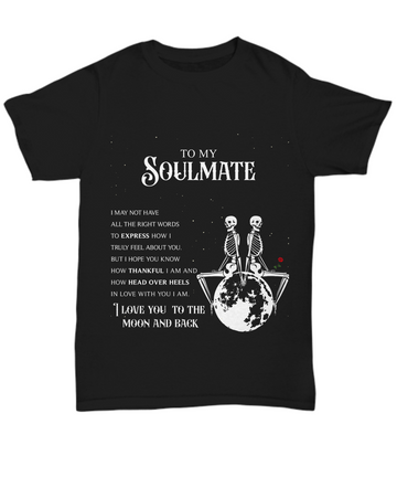 Halloween TShirt -- To My soulmate: I love You To The Moon and Back