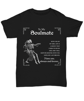 Halloween TShirt - To My Soulmate: Keep On Dancing!