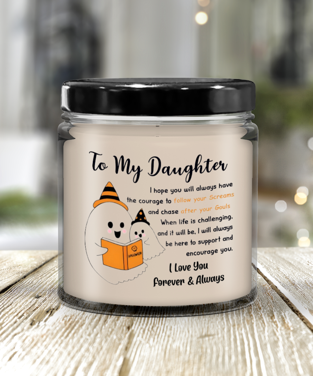 Halloween Candle - To My Daughter: Follow Your SCREAMS and Chase After Your GOULS